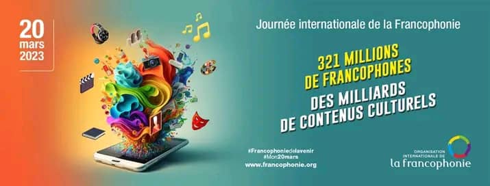 Journée internationale de la francophonie : « 321 millions de francophones, des milliards de contenus culturels »